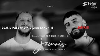 Djalil Palermo x Didine Canon 16 - JAMAIS - abdou music