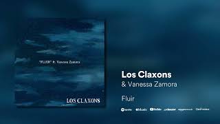 Los Claxons ft. Vanessa Zamora - Fluir