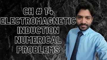 Numerical Problems I CH # 14 Electromagnetic Induction I 2nd Year Federal,KPK Board 2021 Edition