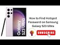 How to Find Hotspot Password on Samsung Galaxy S23 Ultra - Full Guide For Beginners