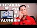 Qué PERSIANAS pongo en mi casa de PVC o ALUMINIO?