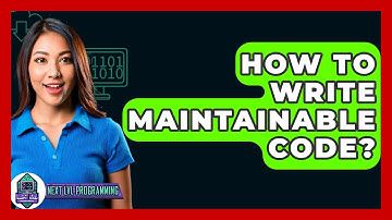 How To Write Maintainable Code? - Next LVL Programming