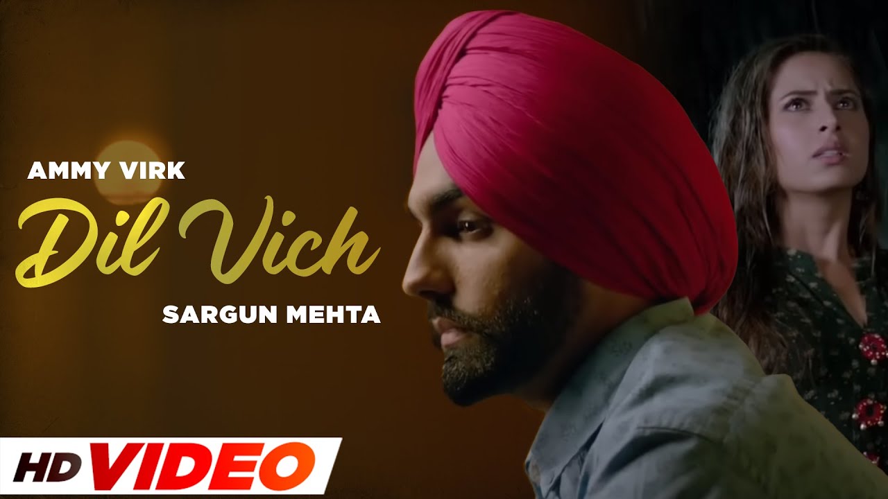 Dil Vich - Sargun Mehta | Ammy Virk (HD Video) | Gurnam Bhullar | Jaani | B Praak | New Songs 2024