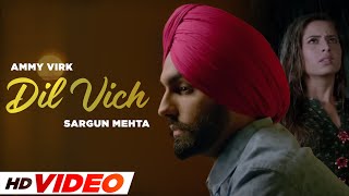 Dil Vich - Sargun Mehta | Ammy Virk (HD Video) | Gurnam Bhullar | Jaani | B Praak | New Songs 2024