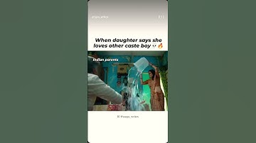 Indian parents reaction after knowing her daughter want to marry another caste guy