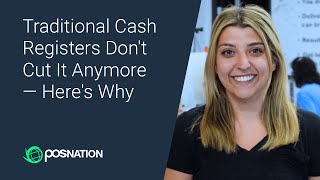 Traditional Cash Registers Don't Cut It Anymore — Here's Why