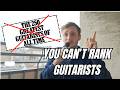 Why Ranking Guitarists Is Impossible
