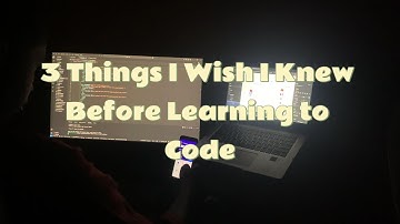 3 Things I Wish I Knew Before Learning to Code