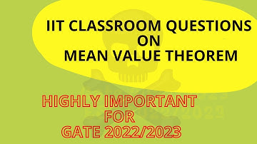 All NEW Most expected Questions on Mean Value Theorem for GATE 2022/23 II Check your concept level🔥🔥