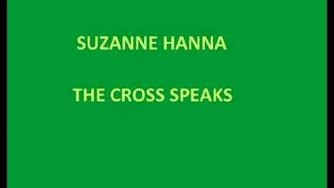 SUZANNE HANNA THE CROSS SPEAKS LYRICS
