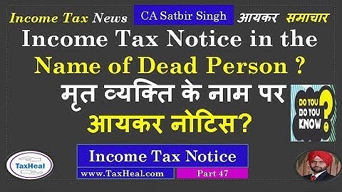 Income tax Notice to dead person : Valid ? Income Tax News