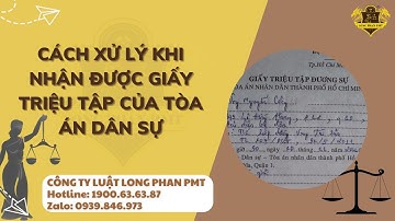 Cách xử lý khi nhận được giấy triệu tập của Tòa án Dân sự