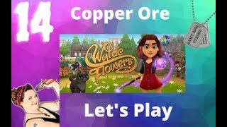 Wylde Flowers Lets Play, Copper Ore - Episode 14
