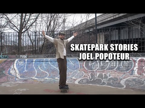 Skatepark Stories with Joel Popoteur