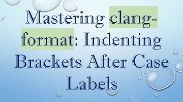 Mastering clang-format: Indenting Brackets After Case Labels