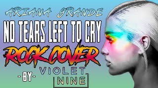 Ariana Grande - No Tears Left To Cry (ROCK COVER by Violet Nine)