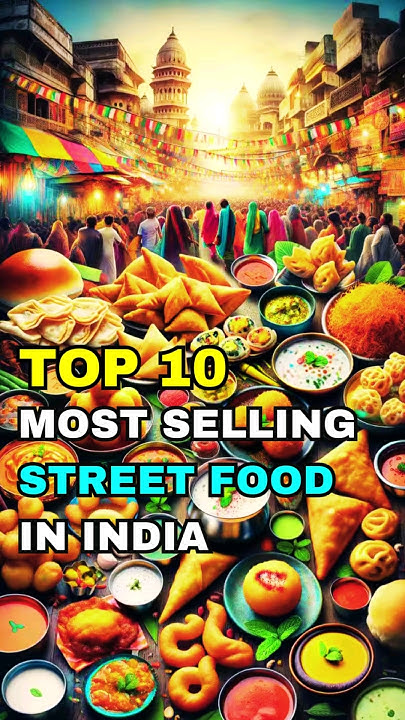 top-10-most-selling-street-food-in-india-top10-viralshort