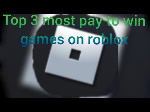 Top 3 Most Pay To Win Games On Roblox Youtube - pay to win roblox games