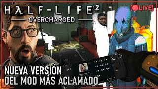 [🔴] HALF-LIFE 2 OVERCHARGED: ¡NUEVA VERSIÓN DE LA JOYA DEL MODDING! [2.6]