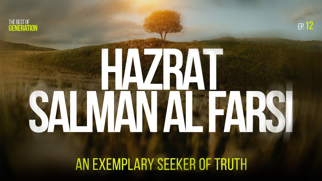 An Exemplary Seeker of truth - Hazrat Salman al Farsi || Sahaba Series