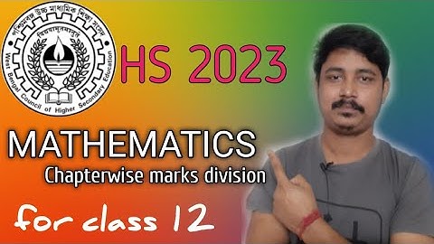 MATH MARKS DIVISION FOR HS 2022 |CLASS 12 CHAPTERWISE MARKS DIVISION | HS 2023 | WBCHSE |