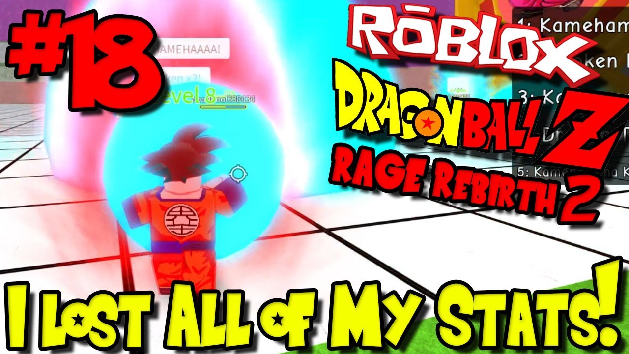 I Lost All Of My Stats Roblox Dragon Ball Rage Rebirth 2 Episode 18 Youtube - roblox dragon ball z dragonball rage rebirth 2 youtube