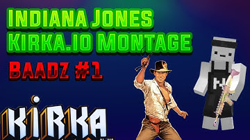 Indiana Jones Baadz Montage (Kirka.io)