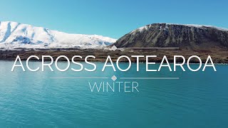 Across Aotearoa: Winter | Soaring over New Zealand in 60FPS with calming music to relax.