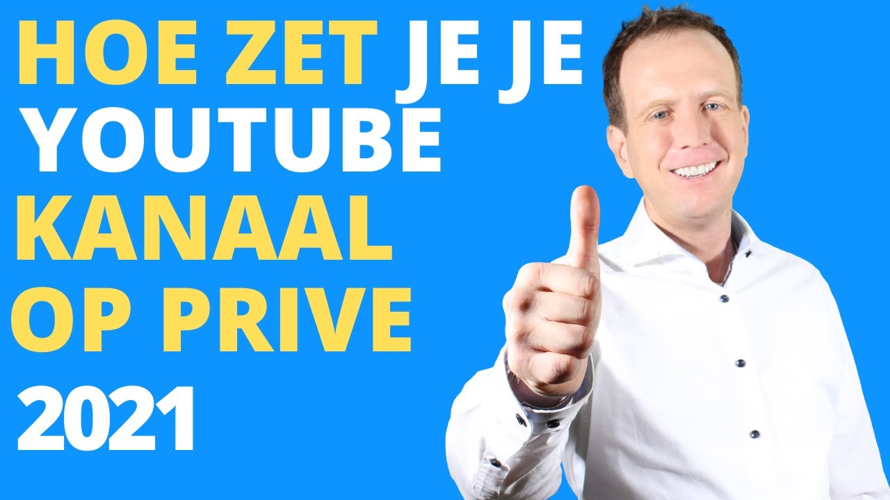 YOUTUBE KANAAL OP PRIVÉ ZETTEN 2021, HOE ZET JE JE YOUTUBE KANAAL OP