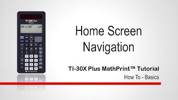 Home Screen Navigation | TI-30XPlus MathPrint Calculator | Getting Started Series