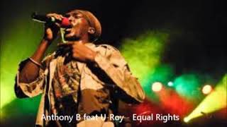 Anthony B feat U-Roy_ Equal Rights