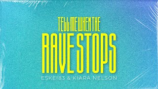 Eskei83  Kiara Nelson  Tell Me When The Rave Stops  Visualizer