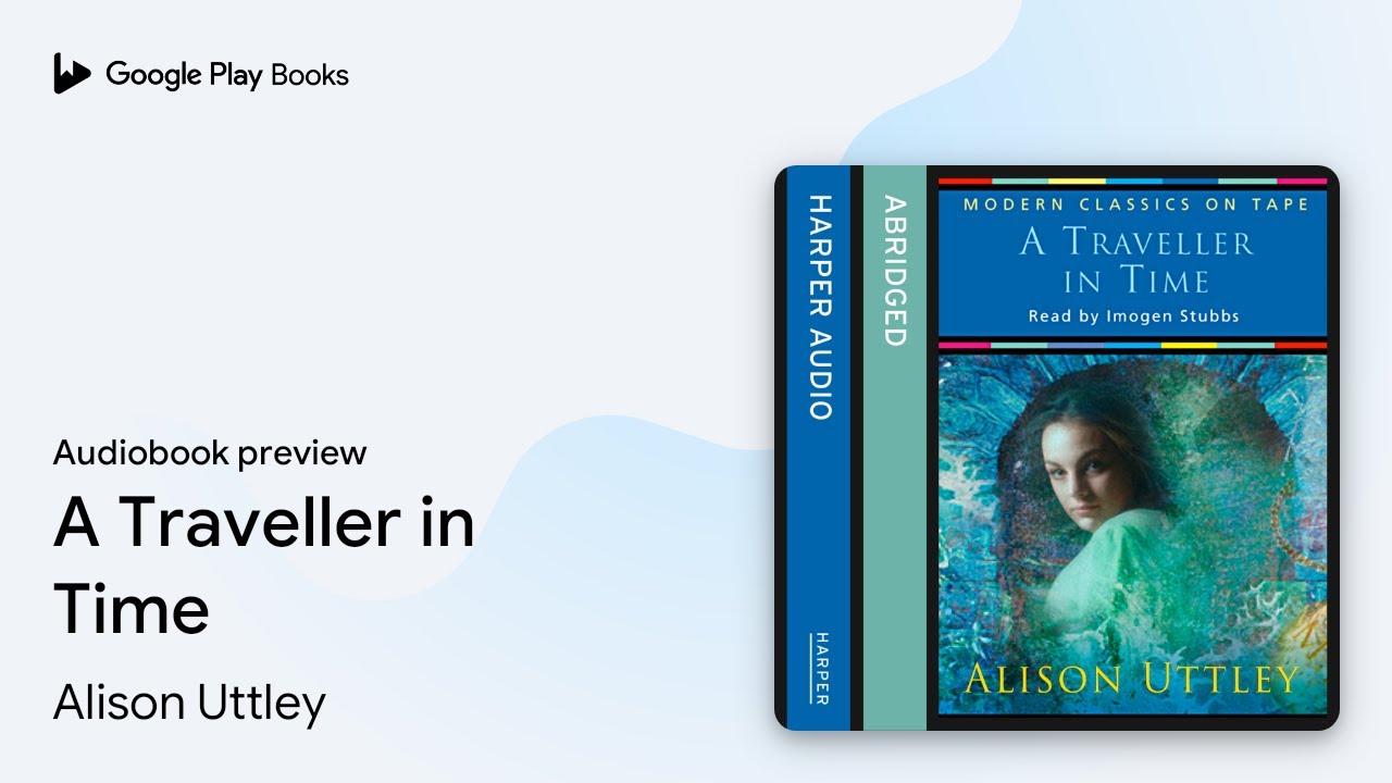A Traveller in Time by Alison Uttley · Audiobook preview