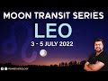 Check your ego | Moon transit in Leo | 3 - 5 July 2022 | Analysis by Punneit