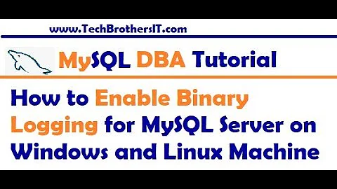 How to Enable Binary Logging for MySQL Server on Windows and Linux Machine - MySQL DBA Tutorial