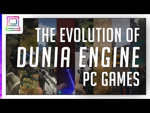 The Evolution Of Dunia Engine PC Games