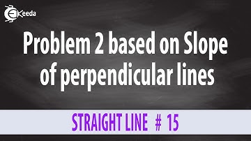 Slope of Perpendicular Lines - Problem 2 - Straight Line - Diploma Engineering Mathematics 1