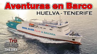 Viaje HUELVA - TENERIFE en Barco 🚢 Marie Curie de Fred. Olsen Express y Balearia 🚗