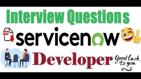 Interview Questions and Answers - ServiceNow Developer - Part#19