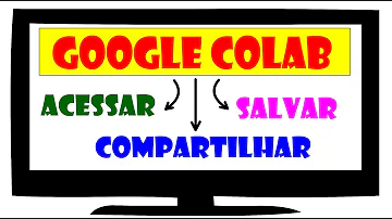 Como compartilhar Google Colab?