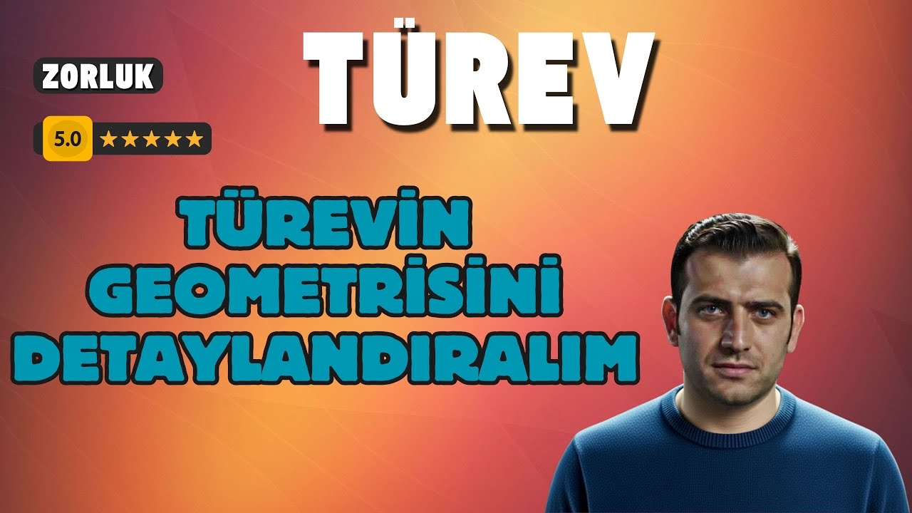 TÜREVİN GEOMTERİSİNİN ÖNCÜLLÜ SORULARINI İNCELEYELİM
