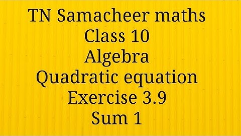 Sum 1 /Exercise 3.9/ Algebra /Class 10/ Tamilnadu Samacheer maths /Nithyaganesh Maths