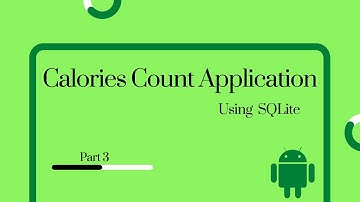 Android Studio | Calories Count Application using SQLite Database | Part 3 #AndroidStudio # Android