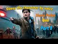 Guess the Harry Potter character by voice | Harry Potter Quiz | Part 8