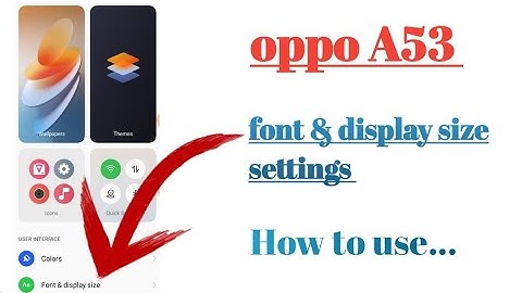 oppo A53 font &font & display size settings how to use.tips and tricks
