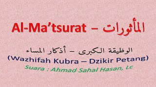 Al Matsurat - Wazhifah Kubra Sore - Ahmad Sahal Hasan, Lc