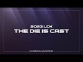 The Die Is Cast | LCK Music