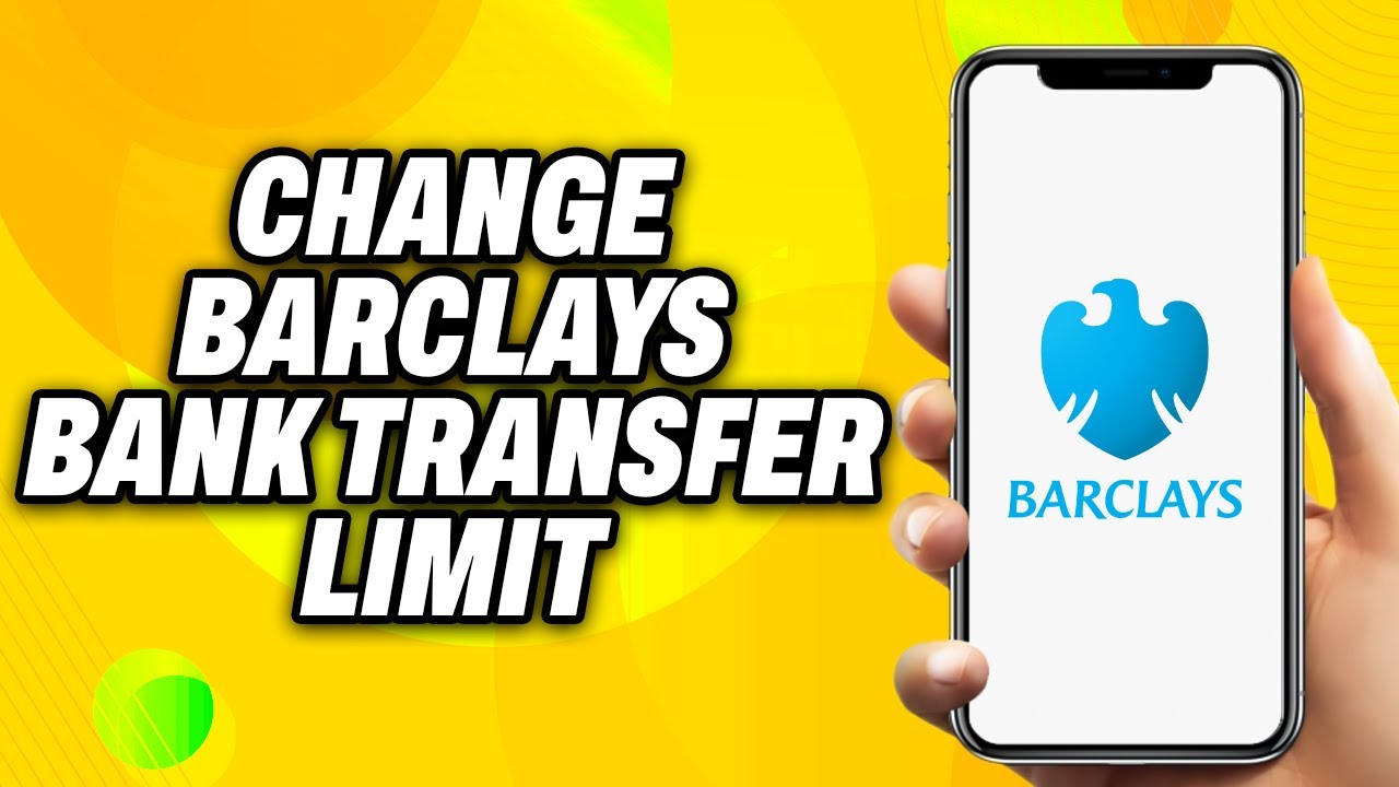 How To Change Barclays Bank Transfer Limit (2024) Quick Fix YouTube