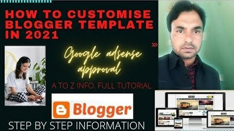 How to customise  blogger template:Adsense approval