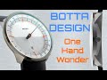 One Handed Wonder - Introducing BOTTA Design Watches